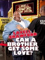 Watch Lavell Crawford: Can a Brother Get Some Love Viooz