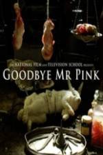 Watch Goodbye Mr. Pink Viooz