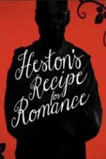 Watch Heston\'s Recipe For Romance Viooz