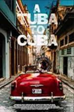 Watch A Tuba to Cuba Viooz