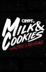 Watch Milk and Cookies: Walter\'s Revenge Viooz