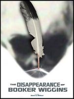 Watch The Disappearance of Booker Wiggins (Short 2017) Viooz