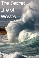 Watch The Secret Life of Waves Viooz