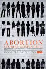 Watch Abortion: Stories Women Tell Viooz