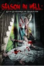 Watch Season In Hell: Evil Farmhouse Torture Viooz
