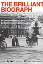 Watch The Brilliant Biograph: Earliest Moving Images of Europe (1897-1902) Viooz