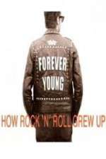 Watch Forever Young: How Rock \'n\' Roll Grew Up Viooz