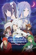 Watch DanMachi: Is It Wrong to Try to Pick Up Girls in a Dungeon? - Arrow of the Orion Viooz