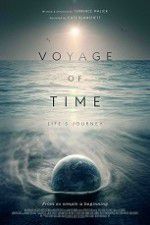 Watch Voyage of Time: Life\'s Journey Viooz