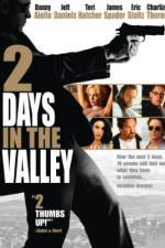 Watch 2 Days in the Valley Viooz