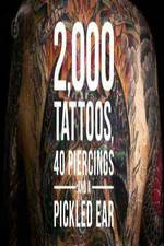 Watch 2000 Tattoos 40 Piercings and a Pickled Ear Viooz