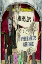 Watch Ian Hislop: When Bankers Were Good Viooz