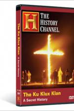 Watch The Ku Klux Klan A Secret History Viooz