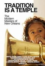 Watch Tradition Is a Temple: The Modern Masters of New Orleans Viooz