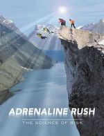 Watch Adrenaline Rush: The Science of Risk Viooz