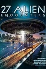 Watch 27 Alien Encounters Viooz