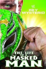 Watch WWE: Rey Mysterio - The Life of a Masked Man Viooz