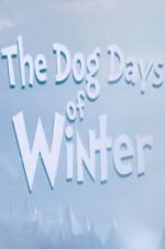 Watch The Dog Days of Winter Viooz