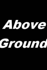 Watch Above Ground Viooz