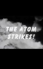 Watch The Atom Strikes! Viooz