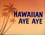 Watch Hawaiian Aye Aye Viooz