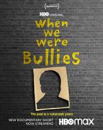 Watch When We Were Bullies (Short 2021) Viooz