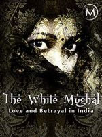 Watch Love and Betrayal in India: The White Mughal Viooz