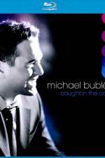 Watch Michael Buble Caught In The Act Viooz