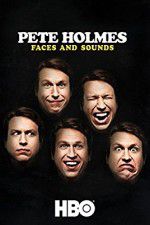 Watch Pete Holmes: Faces and Sounds Viooz
