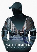 Watch Nail Bomber: Manhunt Viooz