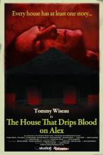Watch The House That Drips Blood on Alex Viooz