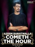 Watch Azeem Banatwalla: Cometh the Hour Viooz