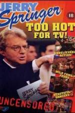Watch Jerry Springer Too Hot for TV Viooz