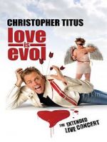 Watch Christopher Titus: Love Is Evol Viooz