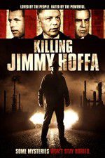 Watch Killing Jimmy Hoffa Viooz