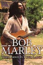 Watch Bob Marley -This Land Is Your Land Viooz