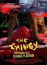 Watch The Thingy: Confessions of a Teenage Placenta Viooz