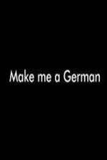 Watch Make Me a German Viooz