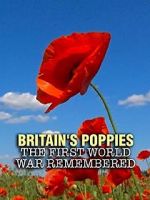 Watch Britain\'s Poppies: The First World War Remembered Viooz