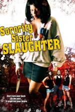 Watch Sorority Sister Slaughter Viooz