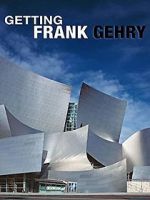 Watch Getting Frank Gehry Viooz