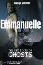 Watch Emmanuelle the Private Collection: The Sex Lives of Ghosts Viooz