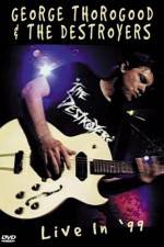 Watch George Thorogood & The Destroyers Live in '99 Viooz