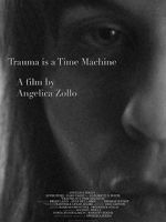 Watch Trauma Is a Time Machine Viooz