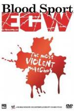 Watch Bloodsport : ECW's Most Violent Matches Viooz