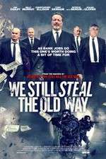 Watch We Still Steal the Old Way Viooz
