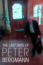 Watch The Last Days of Peter Bergmann Viooz