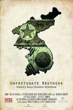 Watch Unfortunate Brothers: Korea\'s Reunification Dilemma Viooz