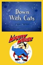 Watch Down with Cats (Short 1943) Viooz
