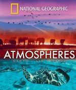 Watch National Geographic: Atmospheres - Earth, Air and Water Viooz